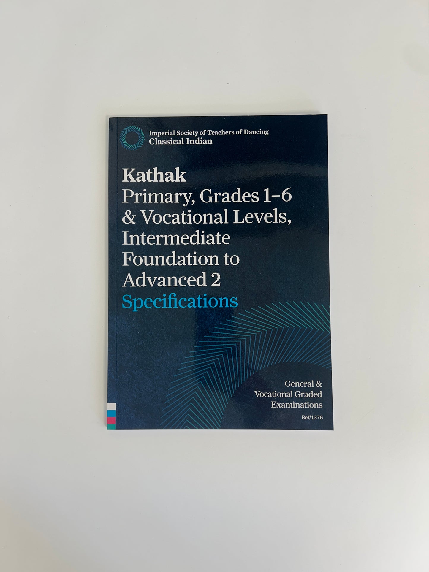 ISTD Classical Indian Kathak Primary, Grades 1-6 & Vocational Levels, Intermediate Foundation to Advanced 2 Specifications Book
