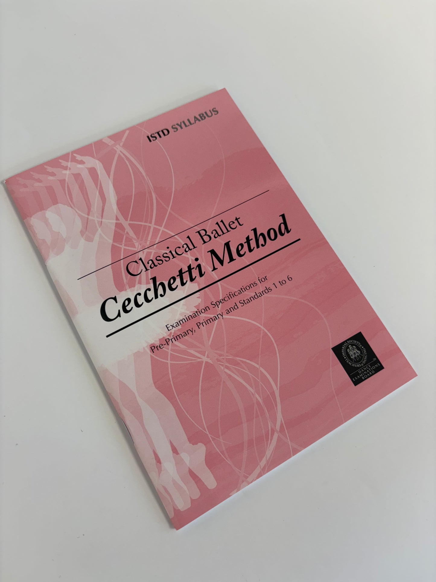 ISTD Cecchetti Class Examinations Pre-Primary, Primary, Standard 1-6 and Ballet Awards Book