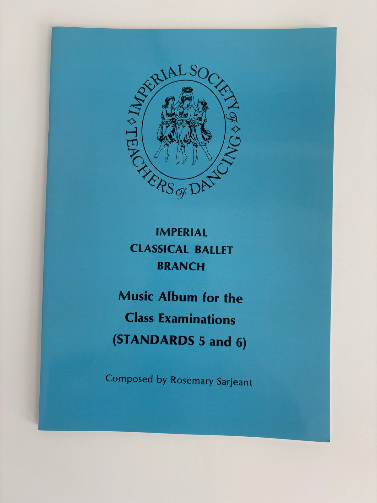 ISTD Imperial Classical Ballet Class Examinations Primary Standards 5 & 6 Music Manuscript
