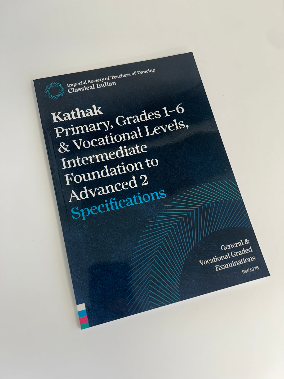 ISTD Classical Indian Kathak Primary, Grades 1-6 & Vocational Levels, Intermediate Foundation to Advanced 2 Specifications Book