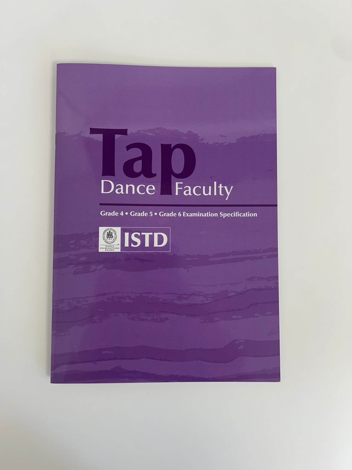 ISTD Tap Dance  Grades 4, 5 & 6 Syllabus Book
