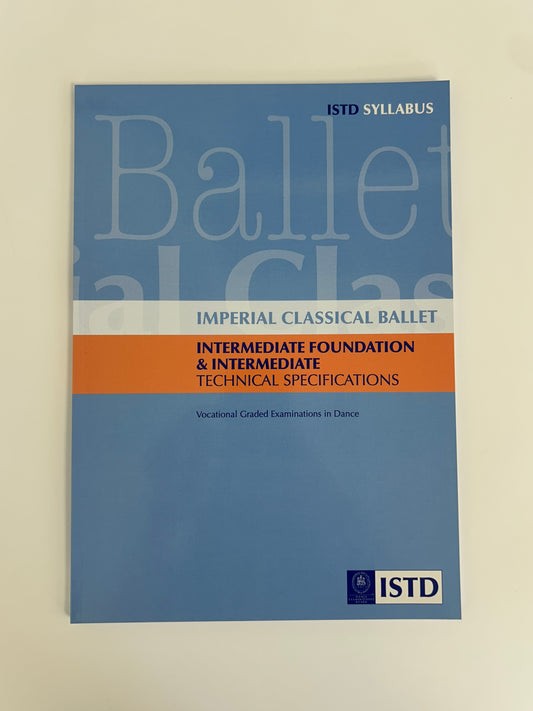ISTD Imperial Classical Ballet Intermediate Foundation & Intermediate Syllabus Book
