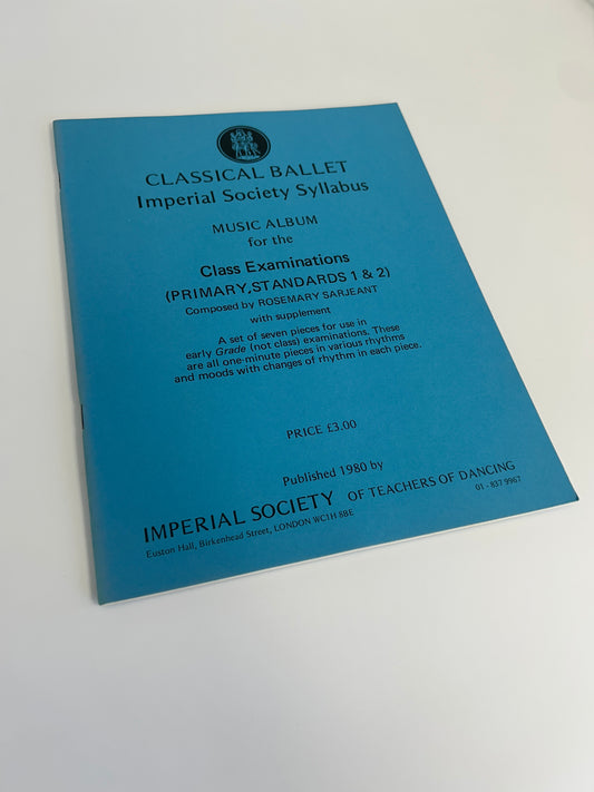 ISTD Imperial Classical Ballet Class Examinations Primary Standards 1 & 2 Music Manuscript
