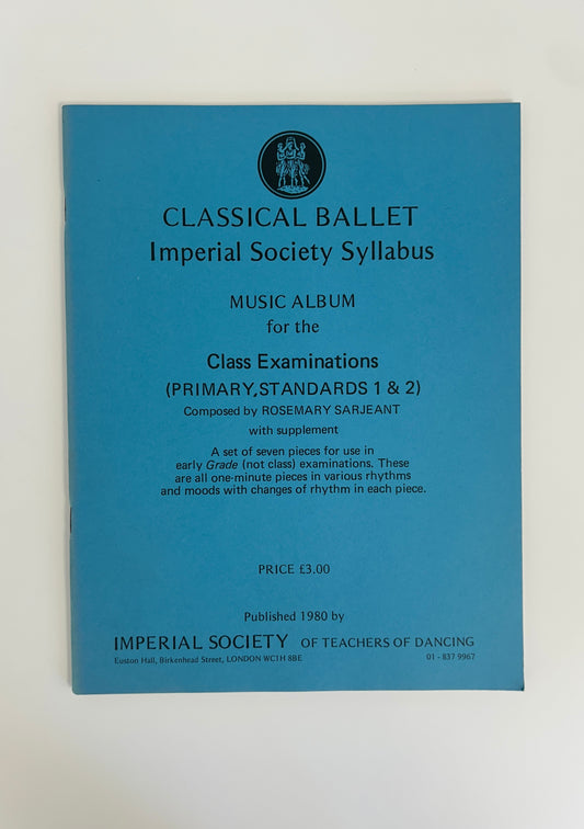 ISTD Imperial Classical Ballet Class Examinations Primary Standards 1 & 2 Music Manuscript