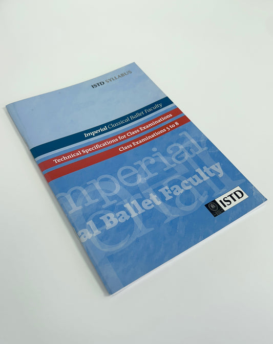 ISTD Imperial Classical Ballet  Class Examinations 5 to 8 Syllabus Book