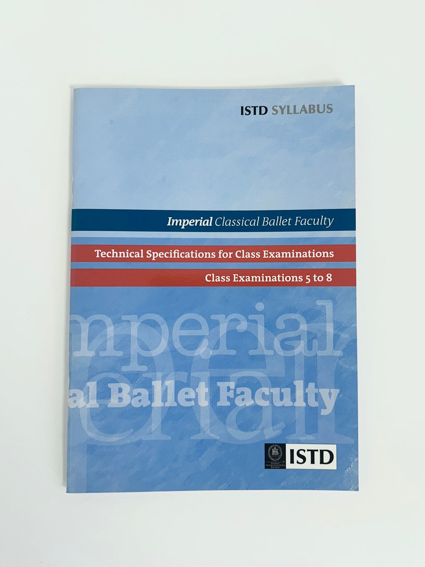 ISTD Imperial Classical Ballet  Class Examinations 5 to 8 Syllabus Book