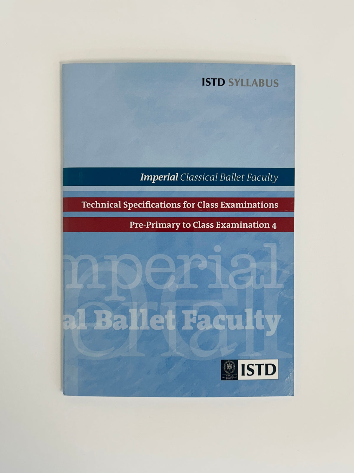 ISTD Imperial Classical Ballet Class Examinations, Pre-Primary to Class Examination 4 Syllabus Book