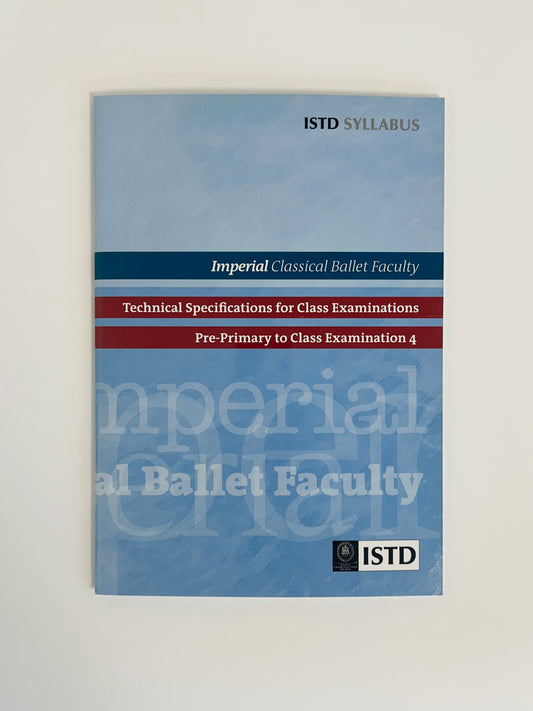ISTD Imperial Classical Ballet Class Examinations, Pre-Primary to Class Examination 4 Syllabus Book